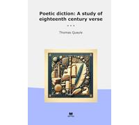 Poetic diction: A study of eighteenth century verse (Classic Books)