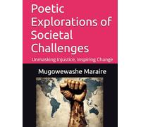 Poetic Explorations of Societal Challenges: Unmasking Injustice, Inspiring Change