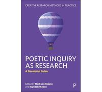 Poetic Inquiry as Research: A Decolonial Guide (Creative Research Methods in Practice)