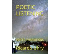 POETIC LISTENING: VOICES & VARIATIONS