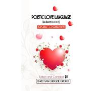 POETIC LOVE LANGUAGE: An Anthology (From 14 Amazing Poets)