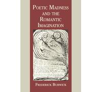 Poetic Madness and the Romantic Imagination