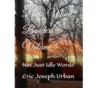 Poetic Mind Benders Volume 4: Not Just Idle Words