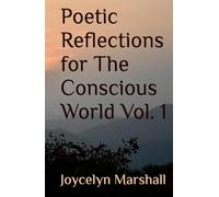 Poetic Reflections for The Conscious World Vol. 1