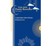 Poetic Reveries: A Dream Journal: Explore the Depths of Your Mind - Reflect, Create, and Discover Your Inner World