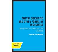 Poetic, Scientific and Other Forms of Discourse : A New Approach to Greek and Latin Literature