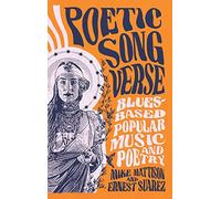 Poetic Song Verse: Blues-Based Popular Music and Poetry