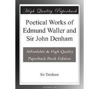 Poetical Works of Edmund Waller and Sir John Denham
