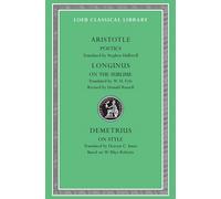 Poetics. Longinus: On the Sublime. Demetrius: On Style