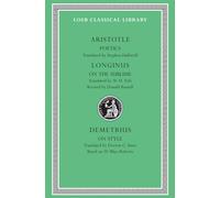 Poetics. Longinus: On the Sublime. Demetrius: On Style (Loeb Classical Library 199)