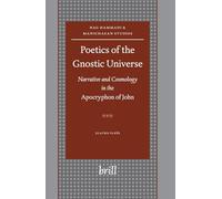 Poetics of the Gnostic Universe: Narrative and Cosmology in the Apocryphon of John (Nag Hammadi and Manichaean Studies): 52