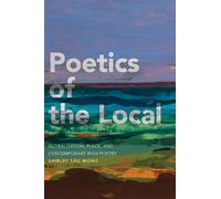 Poetics of the Local : Globalization, Place, and Contemporary Irish Poetry