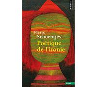 Poétique de l'ironie (Points essais)