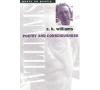 Poetry and Consciousness (Poets on Poetry)