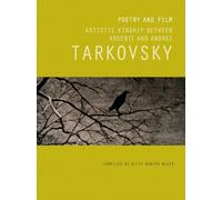 Poetry and Film: Artistic Kinship Between Arsenii and Andrei Tarkovsky