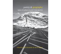 Poetry and Geography: Space and Place in Post-War Poetry (Poetry &...): Space & Place in Post-war Poetry: 5