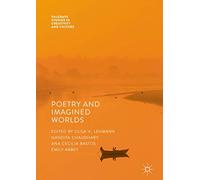 Poetry And Imagined Worlds (Palgrave Studies in Creativity and Culture)