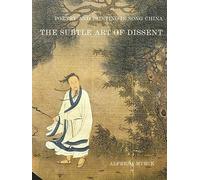 Poetry and Painting in Song China: The Subtle Art of Dissent (Harvard-Yenching Institute Monograph) (Harvard-Yenching Institute Monograph Series): 50