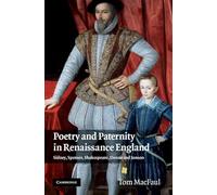 Poetry and Paternity in Renaissance England: Sidney, Spenser, Shakespeare, Donne and Jonson