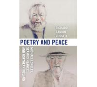 Poetry and Peace: Michael Longley, Seamus Heaney, and Northern Ireland