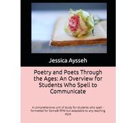 Poetry and Poets Through the Ages: An Overview for Students Who Spell to Communicate: A comprehensive unit of study for students who spell - formatted for Soma® RPM but adaptable to any teaching style