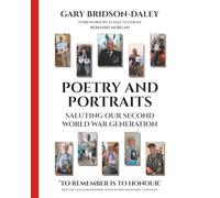 Poetry and Portraits: Saluting our Second World War Generation - Deluxe Colour Edition with Supplementary Content