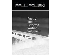 Poetry and Selected Writing, Volume II