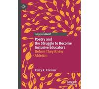 Poetry and the Struggle to Become Inclusive Educators: Before They Knew Ableism