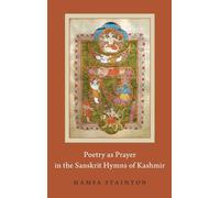 Poetry as Prayer in the Sanskrit Hymns of Kashmir (AAR Religion in Translation)