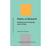 Poetry as Research: Exploring second language poetry writing: 9 (Linguistic Approaches to Literature)