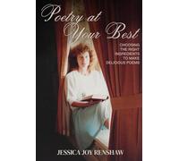 Poetry at Your Best: Choosing the Right Ingredients to Make Delicious Poems