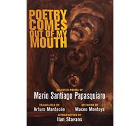 Poetry Comes out of My Mouth: Selected Poems