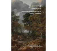 Poetry & Commons: Postwar and Romantic Lyric in Times of Enclosure: 13