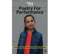 Poetry For Performance: An Anthology for Speech and Drama Teachers