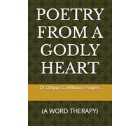 POETRY FROM A GODLY HEART: (A WORD THERAPY)