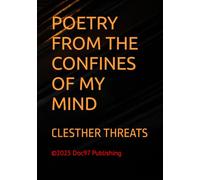 POETRY FROM THE CONFINES OF MY MIND