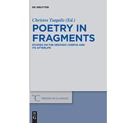Poetry in Fragments: Studies on the Hesiodic Corpus and Its Afterlife (Trends in Classics - Supplementary Volumes): 50