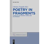 Poetry in Fragments: Studies on the Hesiodic Corpus and Its Afterlife (Trends in Classics - Supplementary Volumes): 50