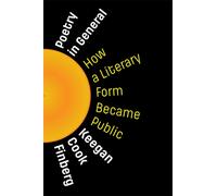 Poetry in General : How a Literary Form Became Public