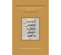Poetry in Praise of Prophetic Perfection: A Study of West African Arabic Madih Poetry and its Precedents