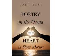 Poetry in the Ocean and the Heart in Slow Motion