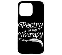 Poetry Is My Therapy Poet Writer Mental Health Case for iPhone 15 Pro Max
