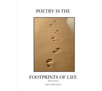 POETRY IS THE FOOTPRINTS OF LIFE (More Poems)