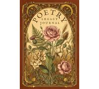 Poetry Legacy Journal: A Feminine Keepsake for Writing Your Life in Verse with Guided Memory Prompts for Mature Women and Vintage Botanical Inspiration