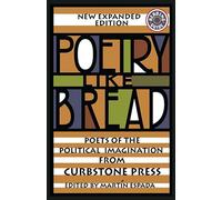 Poetry Like Bread, New Expanded Edition: Poets of the Political Imagination from Curbstone Press