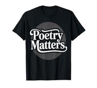 Poetry Matters Literary Writer T-Shirt