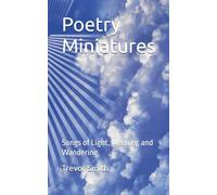Poetry Miniatures: Songs of Light, Memory, and Wandering