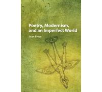 Poetry, Modernism, and an Imperfect World