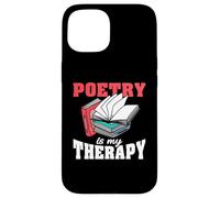 Poetry My Therapy | Books Literature | Lyrics Poet Case for iPhone 15