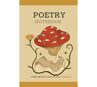 Poetry Notebook: A space for messy poems and honest beginnings